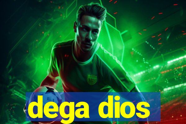 dega dios